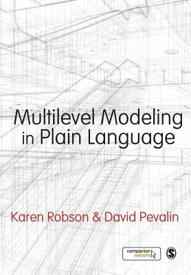 Multilevel Modeling in Plain Language by Robson, Karen