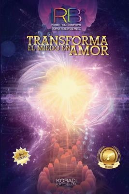 IRB Transforma el miedo en Amor by Valencia, Ximena Duque
