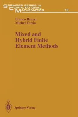 Mixed and Hybrid Finite Element Methods by Brezzi, Franco