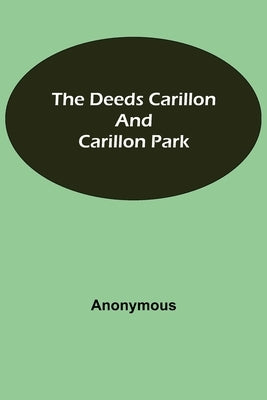 The Deeds Carillon and Carillon Park by Anonymous