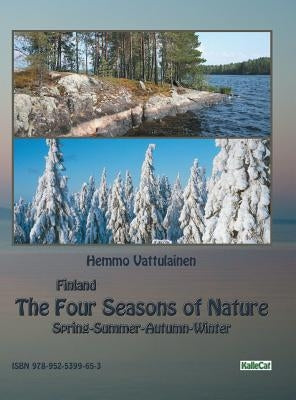 Finland - The Four Seasons of Nature: Spring-Summer-Autumn-Winter / photo book by Vattulainen, Hemmo