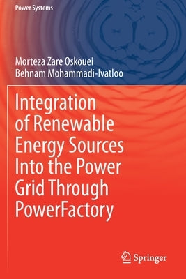 Integration of Renewable Energy Sources Into the Power Grid Through Powerfactory by Zare Oskouei, Morteza