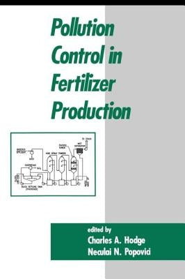 Pollution Control in Fertilizer Production by Hodge, C. a.