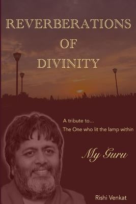 Reverberations of Divinity by Venkat, Rishi