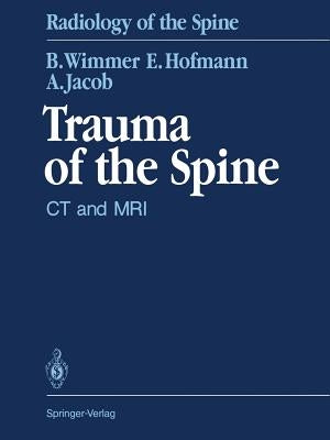 Trauma of the Spine: CT and MRI by Wenz, W.