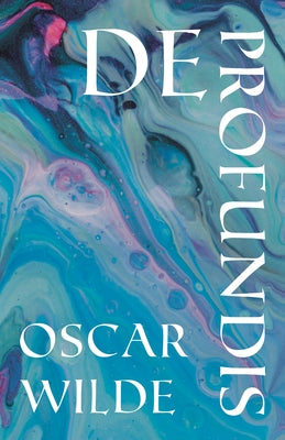 De Profundis by Wilde, Oscar