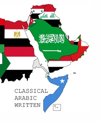 Classical Arabic Written: Textbook by Goodson, Caleb Eli