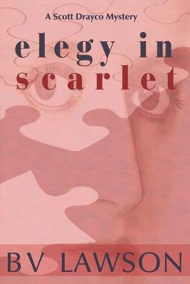 Elegy in Scarlet: A Scott Drayco Mystery by Lawson, Bv