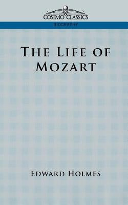 The Life of Mozart by Holmes, Edward