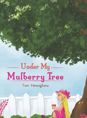 Under My Mulberry Tree by Mercogliano, Toni