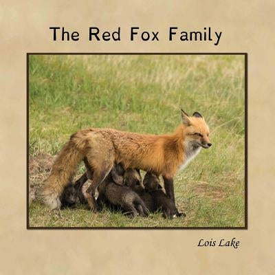 The Red Fox Family by Lake, Lois
