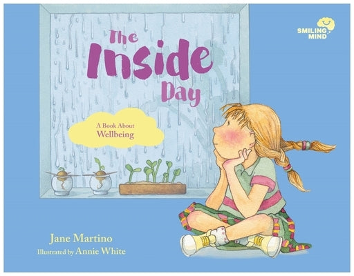 The Inside Day: A Book about Wellbeingvolume 4 by Martino, Jane