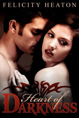 Heart of Darkness by Heaton, Felicity