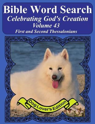 Bible Word Search Celebrating God's Creation Volume 43: First and Second Thessalonians Extra Large Print by Pope, T. W.