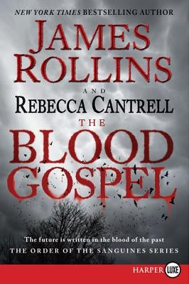 The Blood Gospel: The Order of the Sanguines Series by Rollins, James