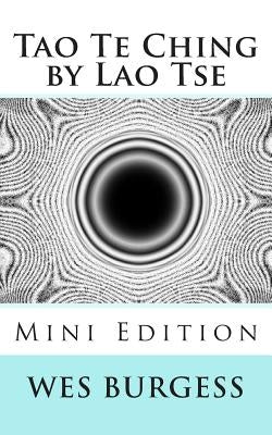 The Tao Te Ching by Lao Tse Mini Edition by Burgess, Wes