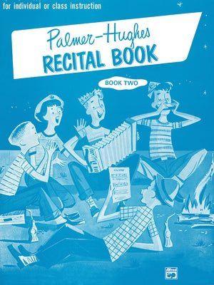 Palmer-Hughes Accordion Course Recital Book, Bk 2: For Individual or Class Instruction by Palmer, Willard A.