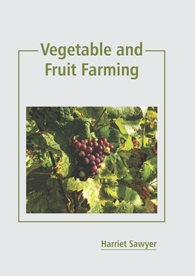 Vegetable and Fruit Farming by Sawyer, Harriet