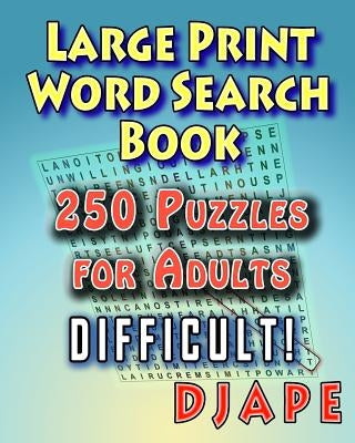 Large Print Word Search Book: 250 Puzzles for Adults by Djape