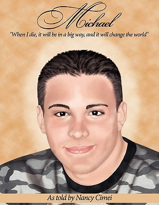 Michael: When I die, it will be in a big way, and it will change the world by Cimei, Nancy