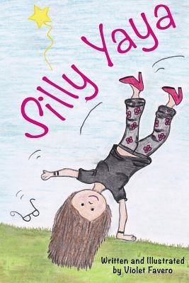 Silly Yaya by Favero, Violet M.