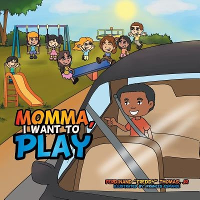 Momma, I Want to Play by Thomas, Jr. Ferdinand Freddy