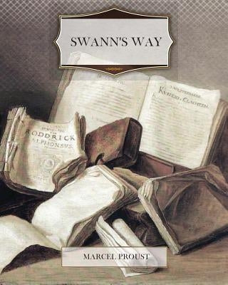 Swann's Way by Proust, Marcel