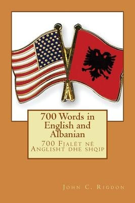 700 Words in English and Albanian by Rigdon, John C.