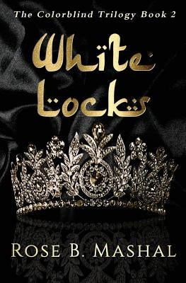 White Locks by Mashal, Rose B.