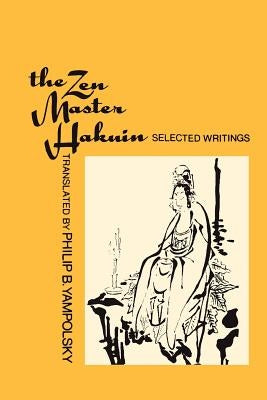 The Zen Master Hakuin: Selected Writings by Yampolsky, Philip B.
