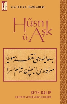 Hüsn Ü Ask: An MLA Text Edition by Galip, Şeyh