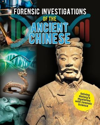 Forensic Investigations of the Ancient Chinese by Hudak, Heather C.