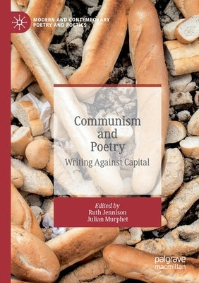 Communism and Poetry: Writing Against Capital by Jennison, Ruth