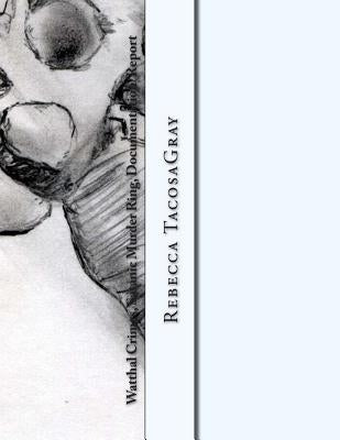 Watthal Crimes, Satanic Murder Ring, Documentation/Report: RebeccaTacosaGray, California, Place Location Expert by Tacosagray, Rebecca *.