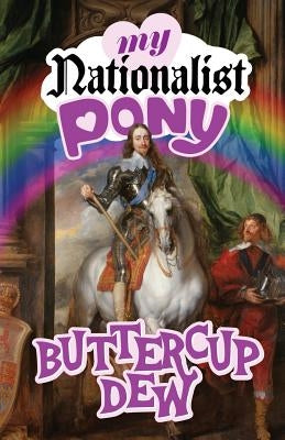 My Nationalist Pony by Dew, Buttercup