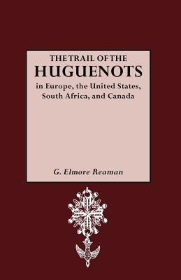 Trail of the Huguenots by Reaman, George Elmore