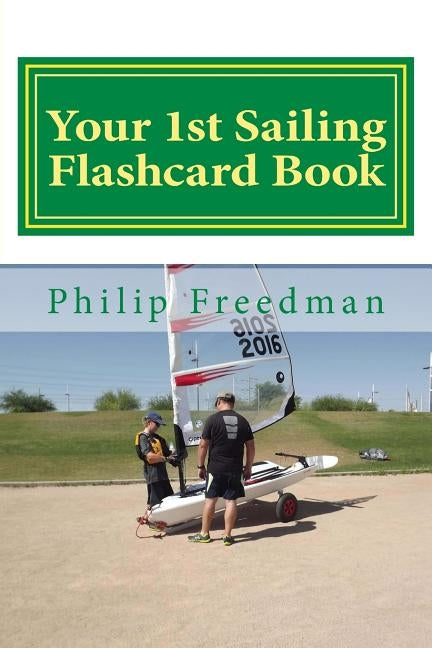 Your 1st Sailing Flashcard Book: Learning the Basics by Freedman, Philip