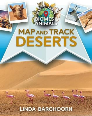 Map and Track Deserts by Barghoorn, Linda