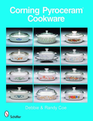 Corning Pyroceram*r Cookware by Coe