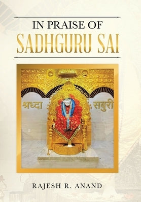 In Praise of Sadhguru Sai by Anand, Rajesh R.