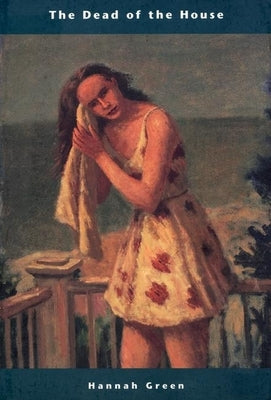 The Dead of the House by Green, Hannah