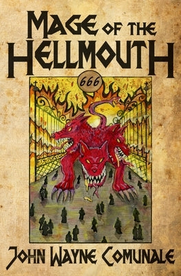 Mage of the Hellmouth by Comunale, John Wayne