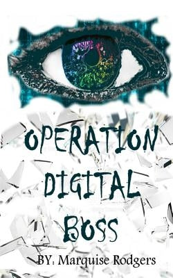 Operation Digital Boss: The 5 Step Blueprint by Rodgers, Marquise M.