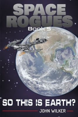 So This is Earth? by Wilker, John