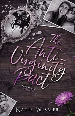 The Anti-Virginity Pact by Wismer, Katie
