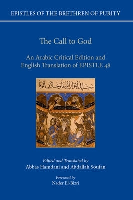 The Call to God: An Arabic Critical Edition and English Translation of Epistle 48 by Hamdani, Abbas