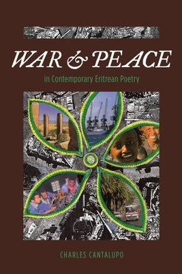 War and Peace in Contemporary Eritrean Poetry by Cantalupo, Charles