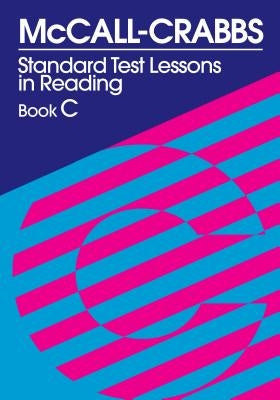 McCall-Crabbs Standard Test Lessons in Reading, Book C by McCall, William a.