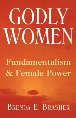 Godly Women by Brasher, Brenda E.