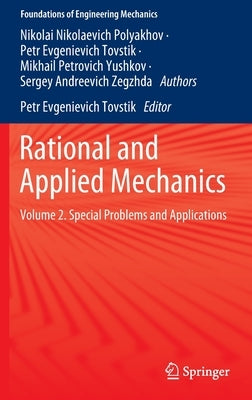 Rational and Applied Mechanics: Volume 2. Special Problems and Applications by Polyakhov, Nikolai Nikolaevich
